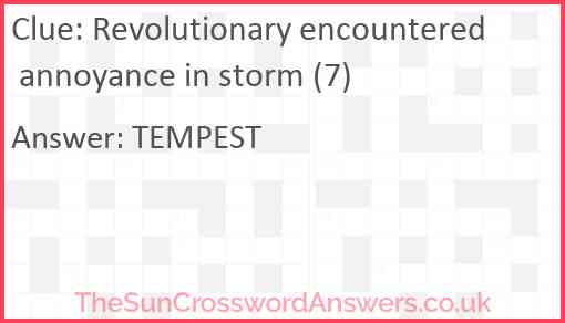 Revolutionary encountered annoyance in storm (7) Answer