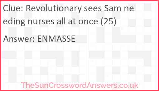 Revolutionary sees Sam needing nurses all at once (25) Answer