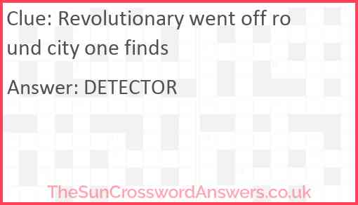 Revolutionary went off round city one finds Answer