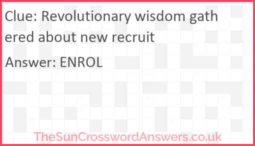 Revolutionary wisdom gathered about new recruit Answer