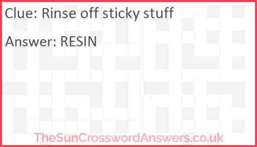 Rinse off sticky stuff Answer