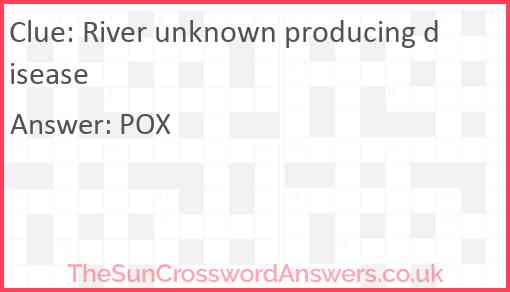 River unknown producing disease Answer