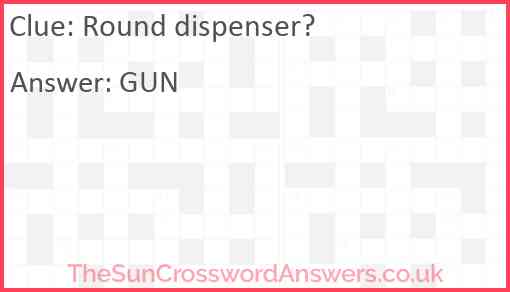 Round dispenser? Answer