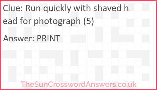 Run quickly with shaved head for photograph (5) Answer