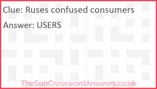 Ruses confused consumers Answer