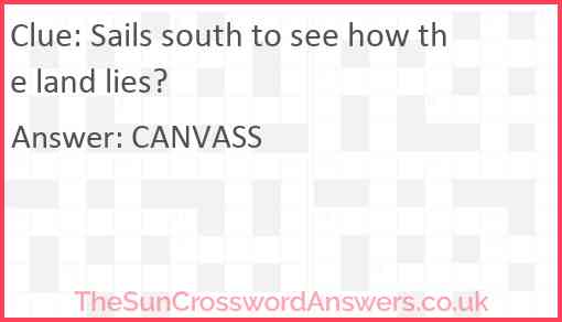 Sails south to see how the land lies? Answer