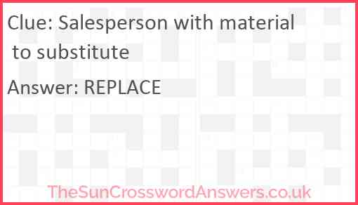 Salesperson with material to substitute Answer