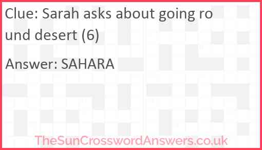 Sarah asks about going round desert (6) Answer