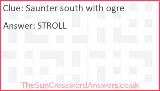 Saunter south with ogre Answer