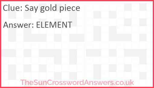 Say gold piece Answer