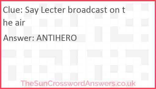 Say Lecter broadcast on the air Answer