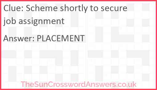 Scheme shortly to secure job assignment Answer