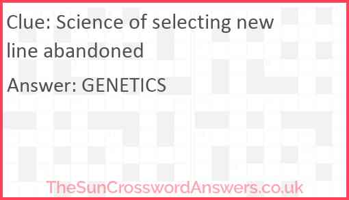 Science of selecting new line abandoned Answer