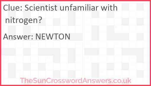 Scientist unfamiliar with nitrogen? Answer