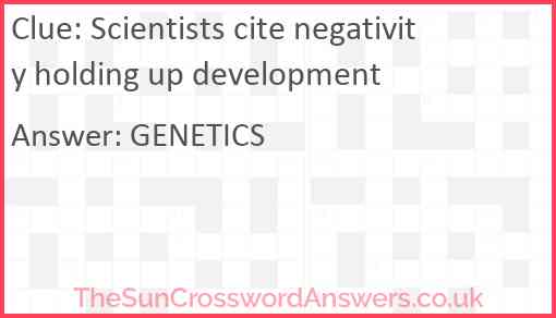 Scientists cite negativity holding up development Answer