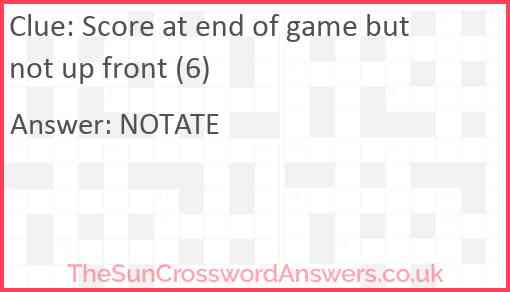 Score at end of game but not up front (6) Answer
