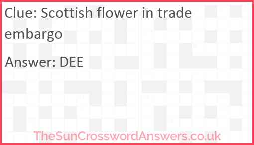 Scottish flower in trade embargo Answer