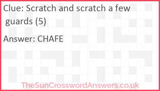 Scratch and scratch a few guards (5) Answer