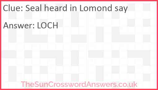 Seal heard in Lomond say Answer