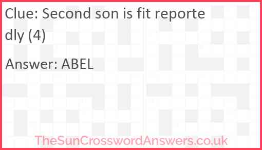 Second son is fit reportedly (4) Answer