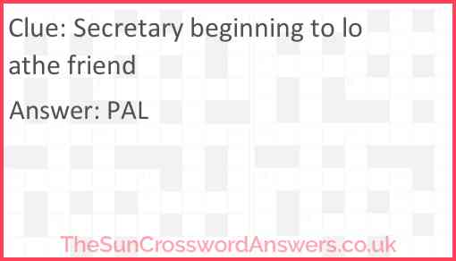 Secretary beginning to loathe friend Answer
