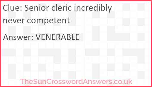 Senior cleric incredibly never competent Answer