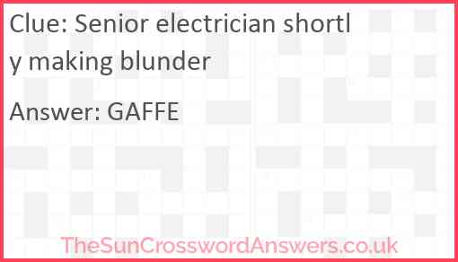 Senior electrician shortly making blunder Answer