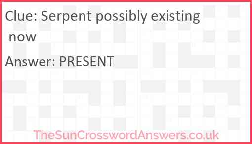 Serpent possibly existing now Answer