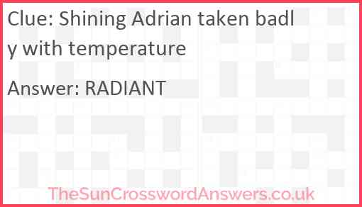 Shining Adrian taken badly with temperature Answer