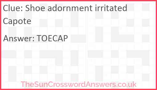 Shoe adornment irritated Capote Answer