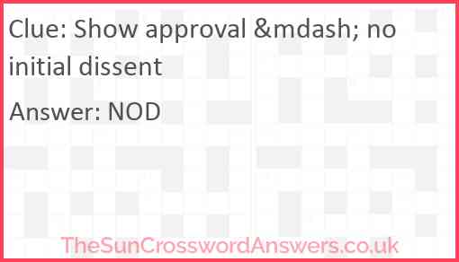 Show approval &mdash; no initial dissent Answer