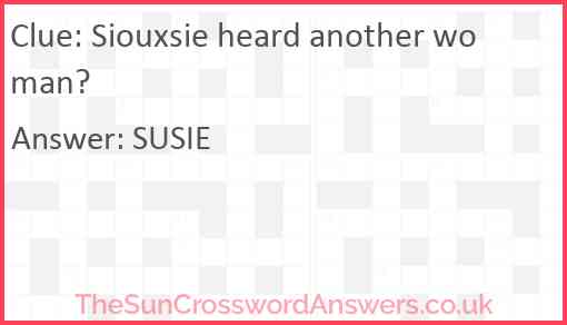 Siouxsie heard another woman? Answer