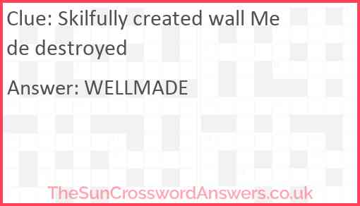 Skilfully created wall Mede destroyed Answer