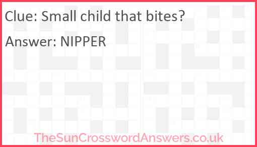 Small child that bites? Answer