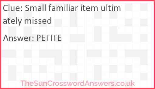 Small familiar item ultimately missed Answer
