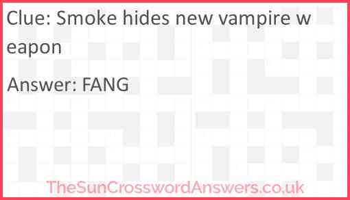 Smoke hides new vampire weapon Answer