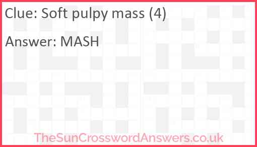 Soft pulpy mass (4) Answer