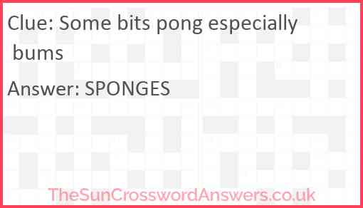 Some bits pong especially bums Answer