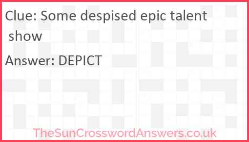 Some despised epic talent show Answer