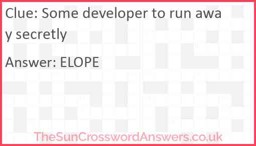 Some developer to run away secretly Answer
