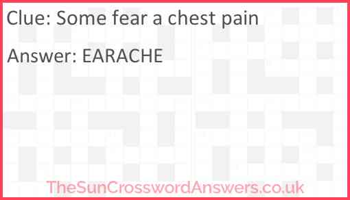 Some fear a chest pain Answer