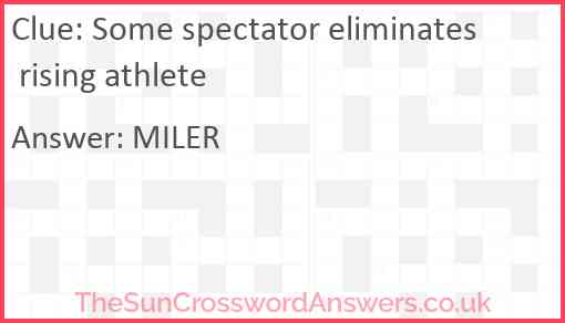 Some spectator eliminates rising athlete Answer