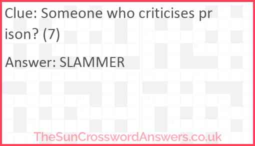 Someone who criticises prison? (7) Answer
