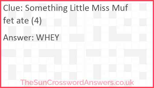 Something Little Miss Muffet ate (4) Answer