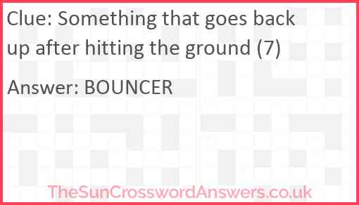 Something that goes back up after hitting the ground (7) Answer