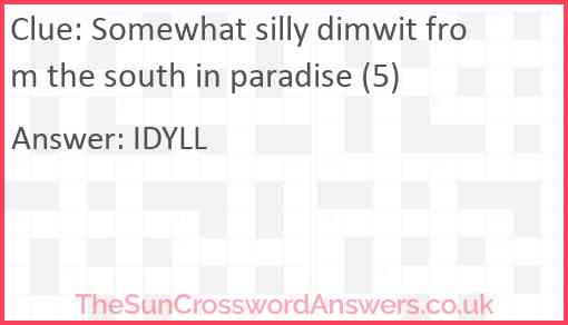 Somewhat silly dimwit from the south in paradise (5) Answer