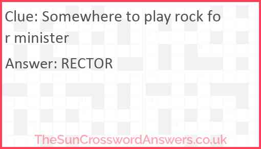 Somewhere to play rock for minister Answer