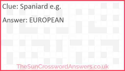 Spaniard e.g. Answer