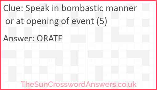 Speak in bombastic manner or at opening of event (5) Answer
