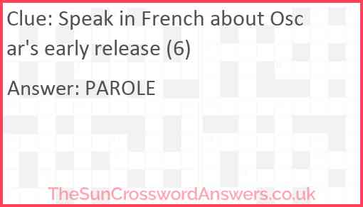 Speak in French about Oscar's early release (6) Answer